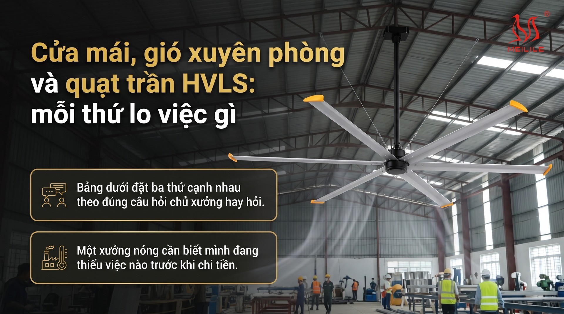 Cửa mái, gió xuyên phòng và quạt trần HVLS: mỗi thứ lo việc gì
