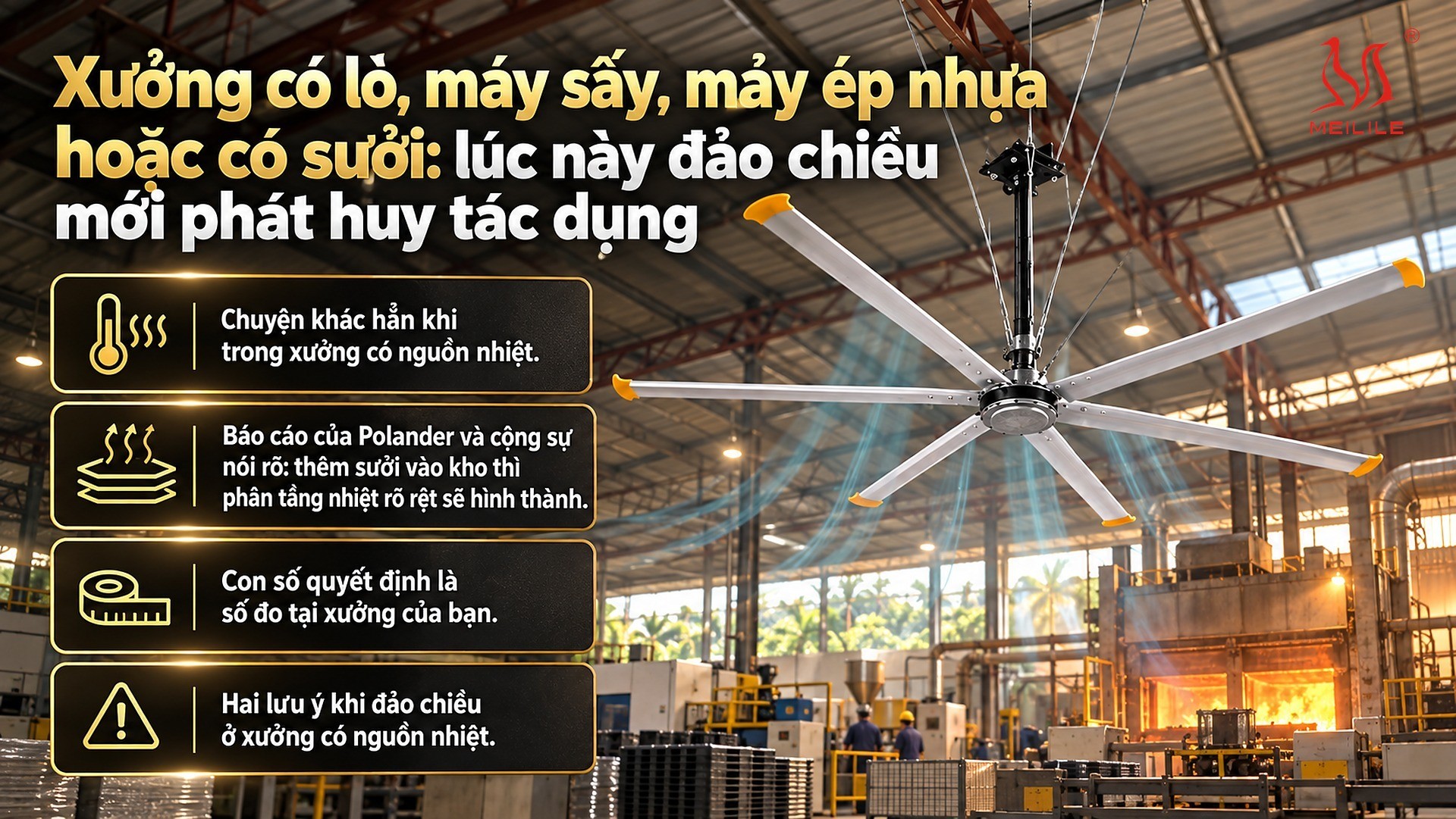 Xưởng có lò, máy sấy, máy ép nhựa hoặc có sưởi: lúc này đảo chiều mới phát huy tác dụng